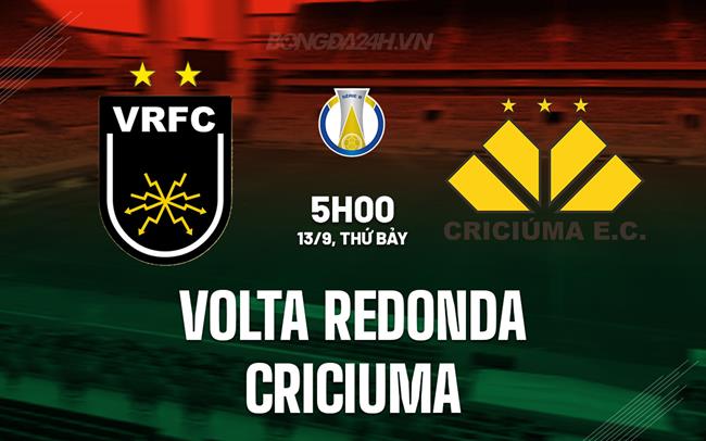 Nhận định Volta Redonda vs Criciuma 5h00 ngày 13/9 (Hạng 2 Brazil 2025)