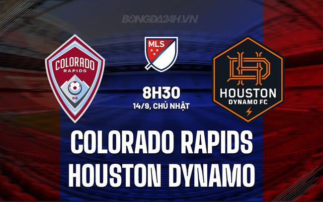 Nhận định Colorado Rapids vs Houston Dynamo 8h30 ngày 14/9 (Nhà nghề Mỹ 2025)