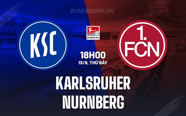 Nhận định - dự đoán Karlsruher vs Nurnberg 18h00 ngày 13/9 (Hạng 2 Đức 2025/26)