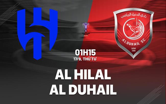 Nhận định bóng đá Al Hilal vs Al Duhail 1h15 ngày 17/9 (AFC Champions League Elite 2025/26)