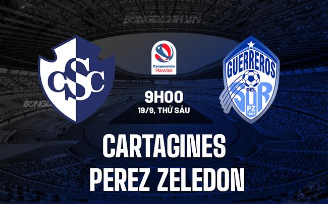 Nhận định Cartagines vs Perez Zeledon 9h00 ngày 19/9 (VĐQG Costa Rica 2025)