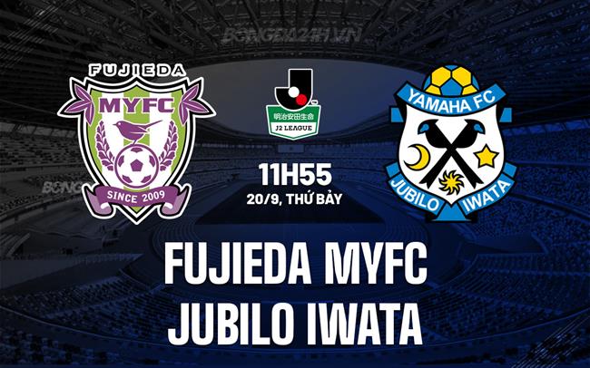 Nhận định Fujieda MYFC vs Jubilo Iwata 11h55 ngày 20/9 (Hạng 2 Nhật Bản 2025)