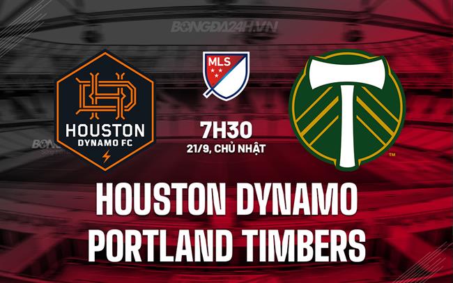 Nhận định Houston Dynamo vs Portland Timbers 7h30 ngày 21/9 (Nhà nghề Mỹ 2025)