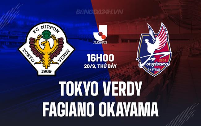 Nhận định Tokyo Verdy vs Fagiano Okayama 16h00 ngày 20/9 (VĐQG Nhật Bản 2025)
