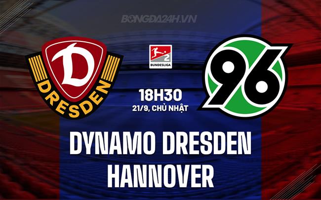 Nhận định Dynamo Dresden vs Hannover 18h30 ngày 21/9 (Hạng 2 Đức 2025/26)