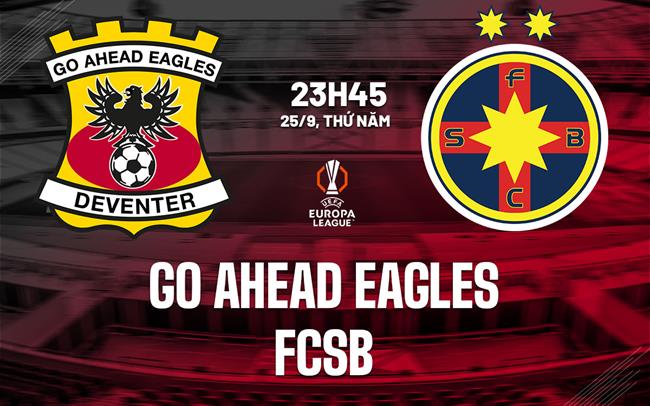 Nhận định Go Ahead Eagles vs FCSB 23h45 ngày 25/9 (Europa League 2025/26)