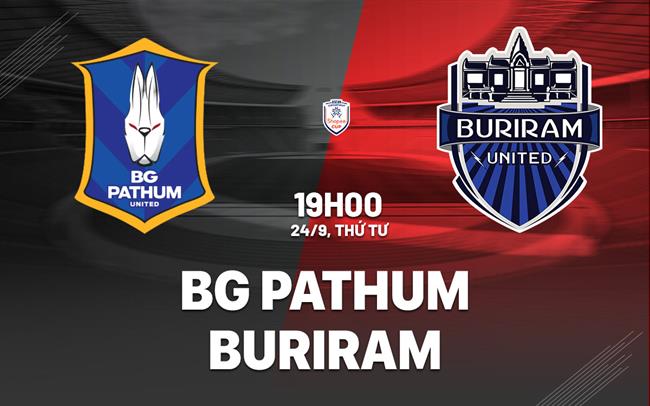 Nhận định BG Pathum vs Buriram 19h00 ngày 24/9 (ASEAN Club Championship 2025/26)