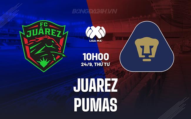 Nhận định - dự đoán Juarez vs Pumas 10h00 ngày 24/9 (VĐQG Mexico 2025/26)