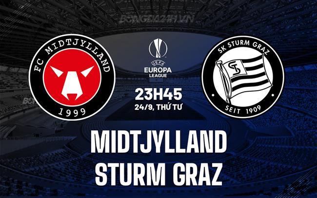 Nhận định Midtjylland vs Sturm Graz 23h45 ngày 24/9 (Europa League 2025/26)