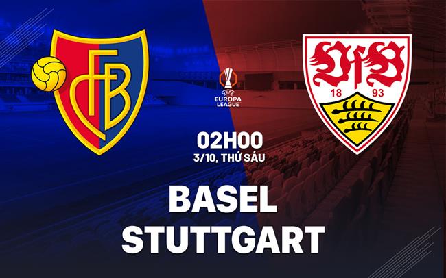 nhan dinh bong da du doan Basel vs Stuttgart cup c2 chau au europa league hom nay nhan dinh bong da du doan Basel vs Stuttgart cup c2 chau au europa league hom nay