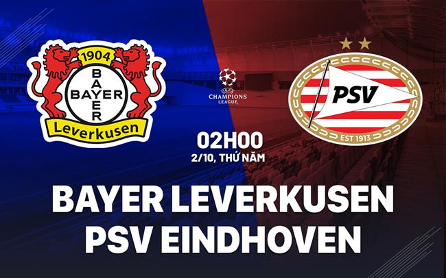 nhan dinh bong da du doan Bayer Leverkusen vs PSV Eindhoven cup c1 chau au champions league hom nay nhan dinh bong da du doan Bayer Leverkusen vs PSV Eindhoven cup c1 chau au champions league hom nay