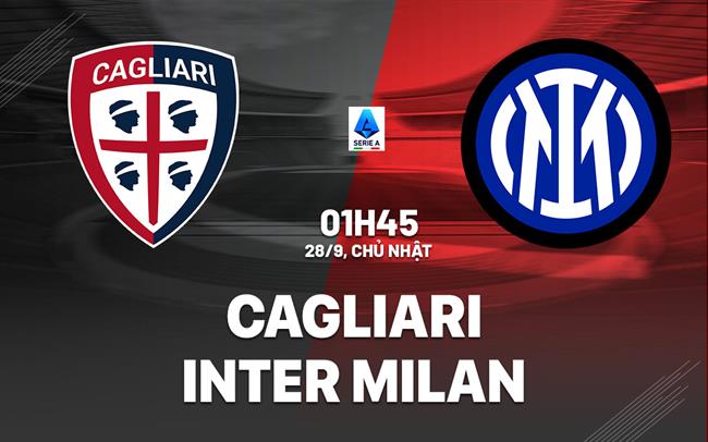nhan dinh bong da du doan Cagliari vs Inter Milan vdqg italia serie a hom nay nhan dinh bong da du doan Cagliari vs Inter Milan vdqg italia serie a hom nay