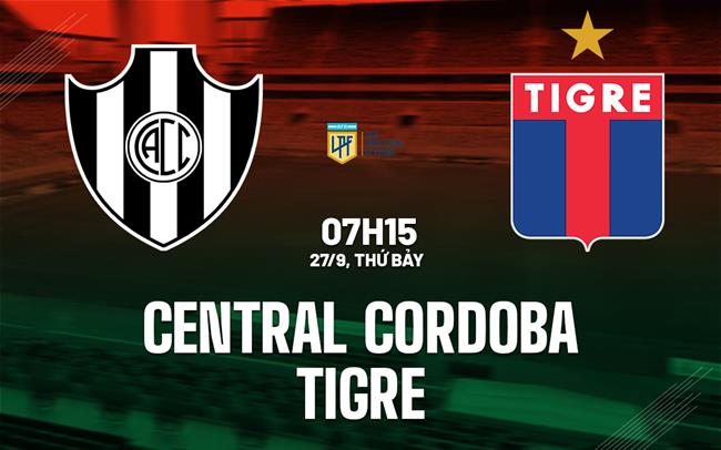 Nhận định bóng đá Central Cordoba vs Tigre 7h15 ngày 27/9 (VĐQG Argentina 2025)