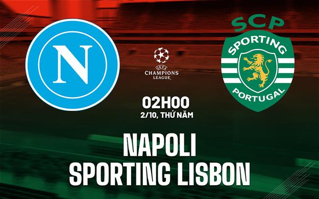 nhan dinh bong da du doan Napoli vs Sporting Lisbon cup c1 chau au champions league hom nay nhan dinh bong da du doan Napoli vs Sporting Lisbon cup c1 chau au champions league hom nay