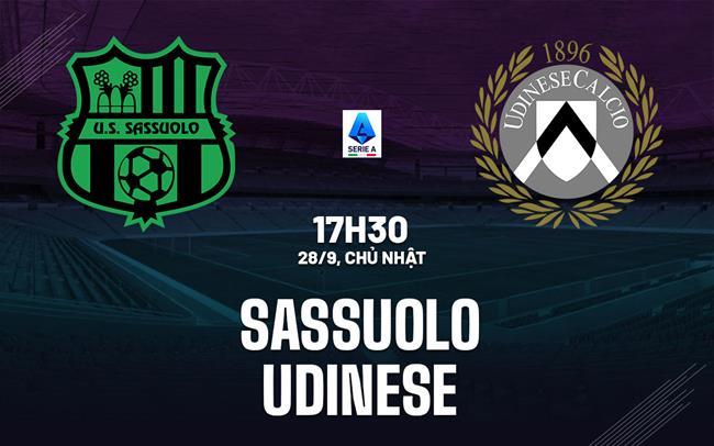 Nhận định bóng đá Sassuolo vs Udinese 17h30 ngày 28/9 (Serie A 2025/26)
