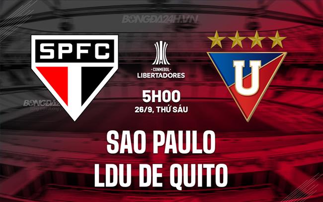 Nhận định Sao Paulo vs LDU de Quito 5h00 ngày 26/9 (Copa Libertadores 2025)