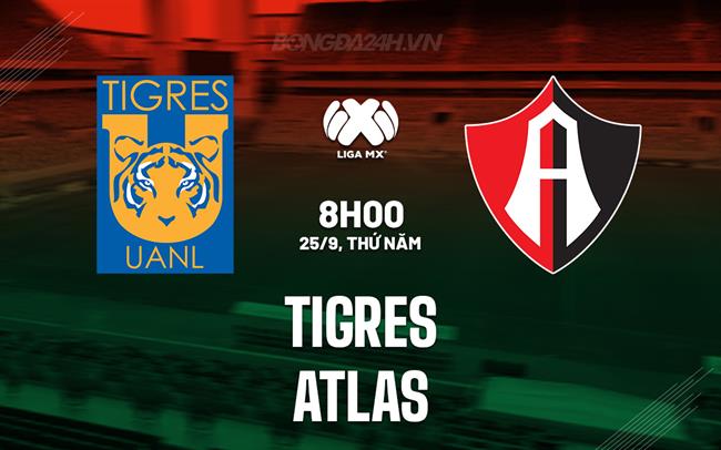 Nhận định - dự đoán Tigres vs Atlas 8h00 ngày 25/9 (VĐQG Mexico 2025/26)