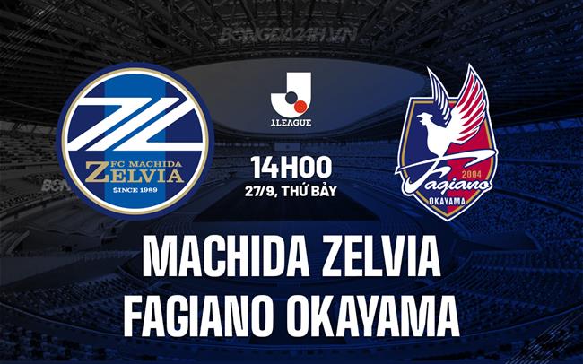 Nhận định Machida Zelvia vs Fagiano Okayama 14h00 ngày 27/9 (VĐQG Nhật Bản 2025)