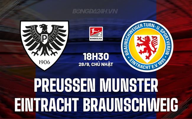 Nhận định Preussen Munster vs Eintracht Braunschweig 18h30 ngày 28/9 (Hạng 2 Đức 2025/26)