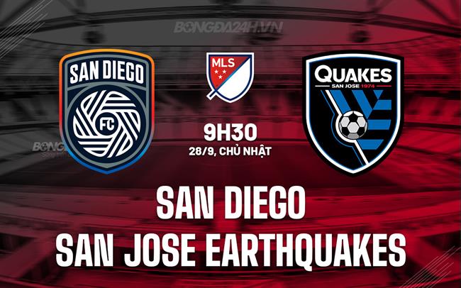 Nhận định San Diego vs San Jose Earthquakes 9h30 ngày 28/9 (Nhà nghề Mỹ 2025)