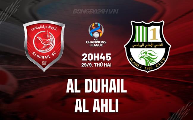 Nhận định Al Duhail vs Al Ahli 1h15 ngày 30/9 (AFC Champions League Elite 2025/26)