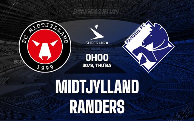 Nhận định Midtjylland vs Randers 0h00 ngày 30/9 (VÐQG Đan Mạch 2025/26)