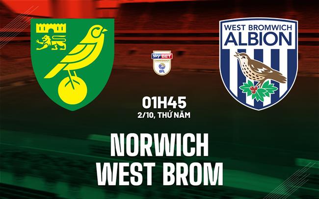 Nhận định bóng đá Norwich vs West Brom 1h45 ngày 2/10 (Hạng nhất Anh 2025/26)