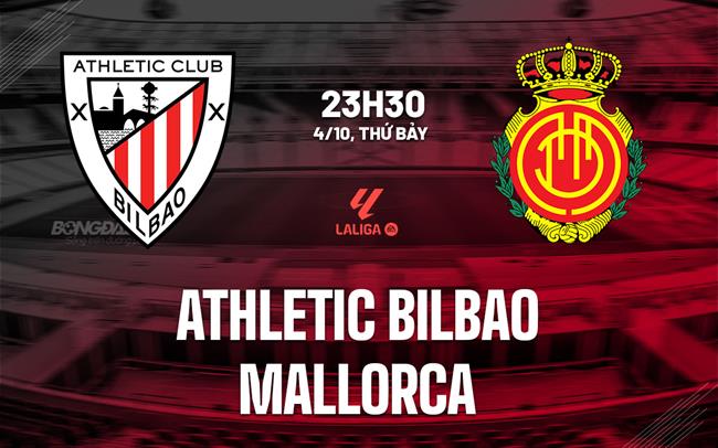 nhan dinh bong da du doan Athletic Bilbao vs Mallorca vdqg tay ban nha la liga hom nay nhan dinh bong da du doan Athletic Bilbao vs Mallorca vdqg tay ban nha la liga hom nay