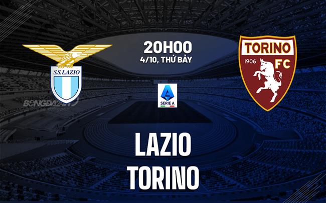 Nhận định bóng đá Lazio vs Torino 20h00 ngày 4/10 (Serie A 2025/26)