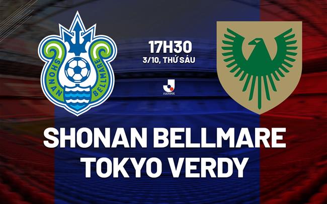 Nhận định Shonan Bellmare vs Tokyo Verdy 17h00 ngày 3/10 (VĐQG Nhật Bản 2025)
