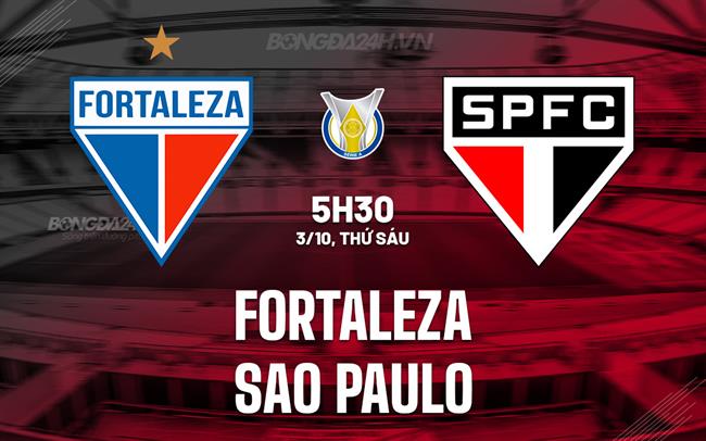 Nhận định bóng đá Fortaleza vs Sao Paulo 5h30 ngày 3/10 (VĐQG Brazil 2025)