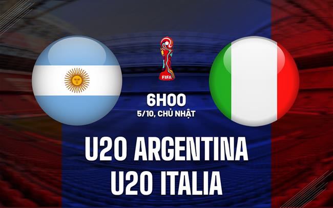 Nhận định U20 Argentina vs U20 Italia 6h00 ngày 5/10 (U20 World Cup 2025)