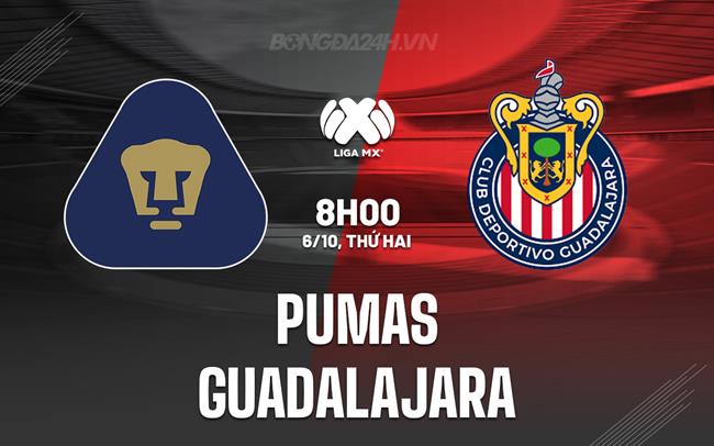 Nhận định Pumas vs Guadalajara 8h00 ngày 6/10 (VĐQG Mexico 2025/26)
