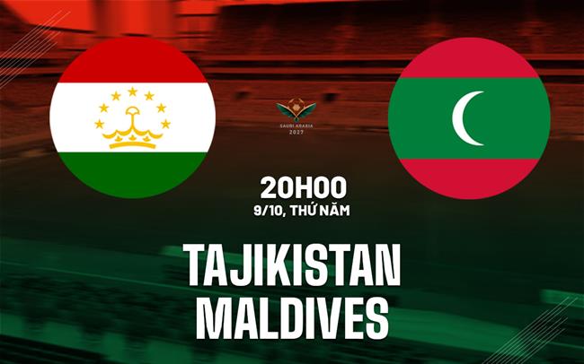 Nhận định Tajikistan vs Maldives 20h00 ngày 9/10 (Vòng loại Asian Cup 2027)