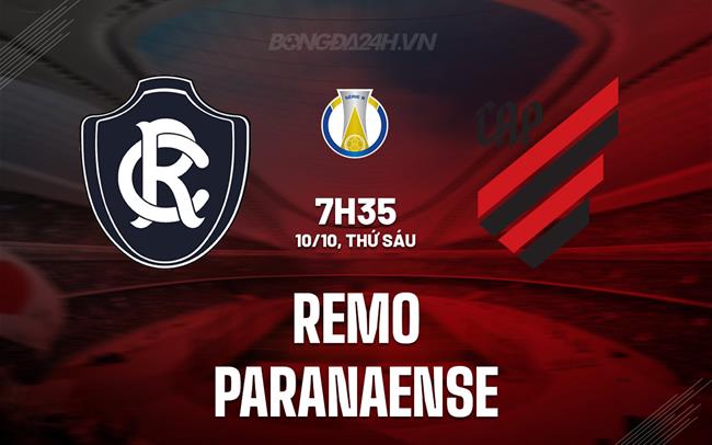 Nhận định bóng đá Remo vs Paranaense 7h35 ngày 10/10 (Hạng 2 Brazil 2025)