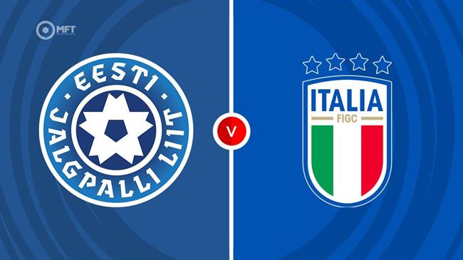 Nhận định Estonia vs Italia (1h45 ngày 12/10): Không dễ thắng cách biệt