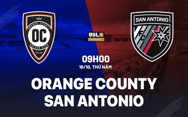 Nhận định Orange County vs San Antonio 9h000 ngày 16/10 (Hạng Nhất Mỹ 2025)