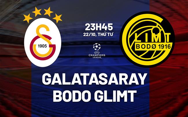Nhận định Galatasaray vs Bodo Glimt 23h45 ngày 22/10 (Champions League 2025/26)