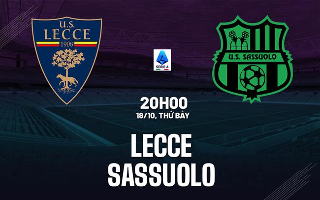 Nhận định bóng đá Lecce vs Sassuolo 20h00 ngày 18/10 (Serie A 2025/26)