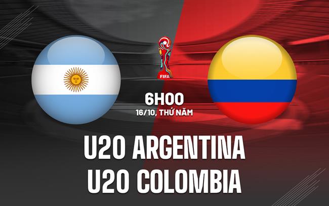 Nhận định U20 Argentina vs U20 Colombia 6h00 ngày 16/10 (U20 World Cup 2025)
