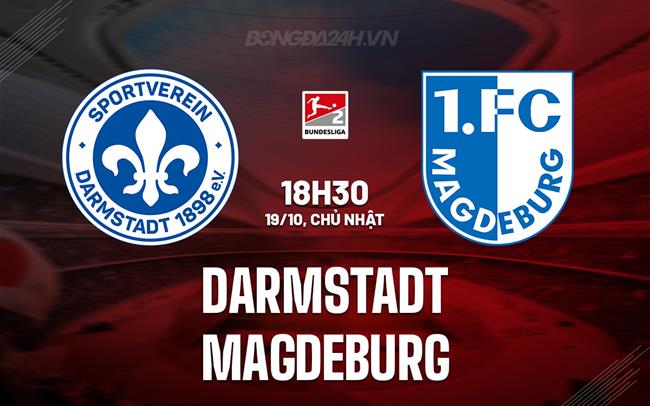 Nhận định Darmstadt vs Magdeburg 18h30 ngày 19/10 (Hạng 2 Đức 2025/26)