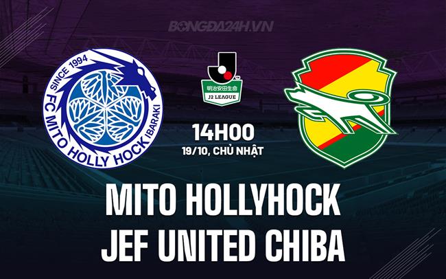 Nhận định Mito Hollyhock vs JEF United Chiba 14h00 ngày 19/10 (Hạng 2 Nhật Bản 2025)