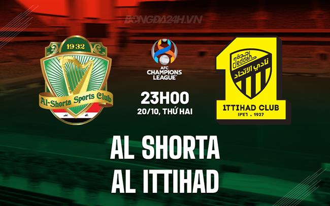 Nhận định Al Shorta vs Al Ittihad 23h00 ngày 20/10 (AFC Champions League Elite 2025/26)