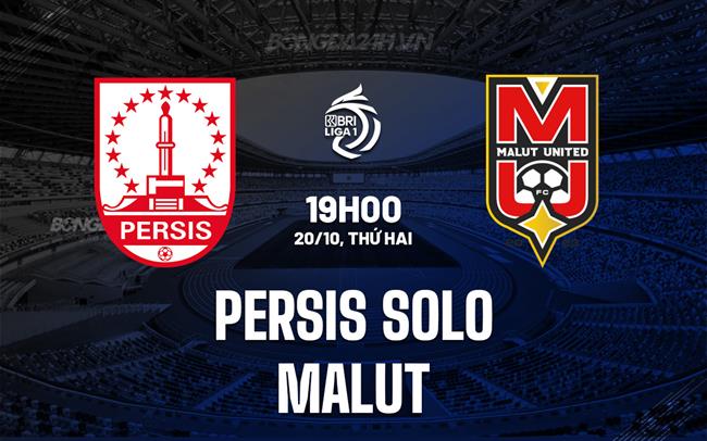 Nhận định Persis Solo vs Malut 19h00 ngày 20/10 (VĐQG Indonesia 2025/26)