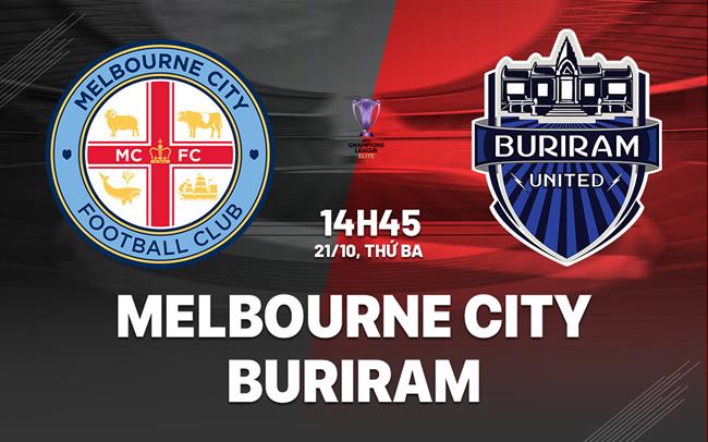 Nhận định Melbourne City vs Buriram 14h45 ngày 21/10 (AFC Champions League Elite 2025/26)