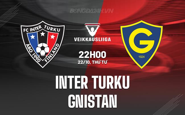 Nhận định Inter Turku vs Gnistan 22h00 ngày 22/10 (VĐQG Phần Lan 2025)