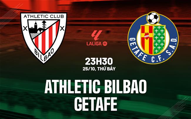 nhan dinh bong da du doan Athletic Bilbao vs Getafe vdqg tay ban nha la liga hom nay nhan dinh bong da du doan Athletic Bilbao vs Getafe vdqg tay ban nha la liga hom nay