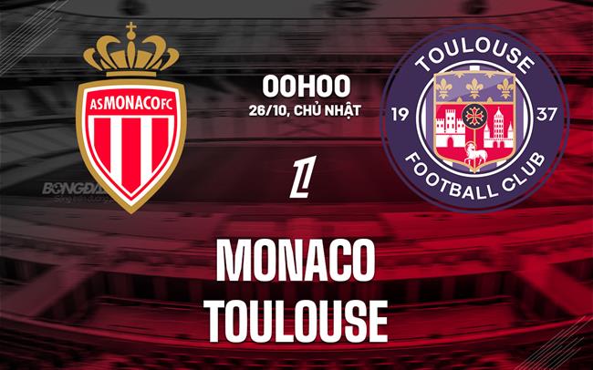 Nhận định bóng đá Monaco vs Toulouse 0h00 ngày 26/10 (Ligue 1 2025/26)