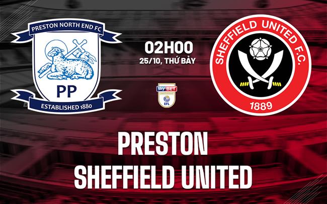 Nhận định Preston vs Sheffield United (02h00 ngày 25/10): Ngang sức ngang tài