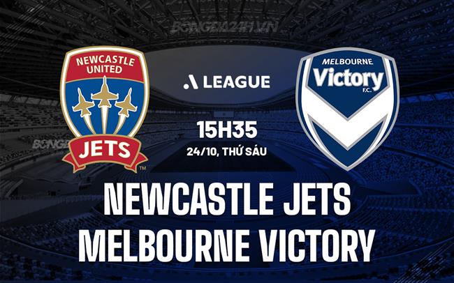 Nhận định Newcastle Jets vs Melbourne Victory 15h35 ngày 24/10 (VĐQG Australia 2025/26)